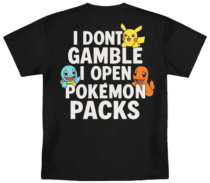 I Don't Gamble I Open Pokémon Packs