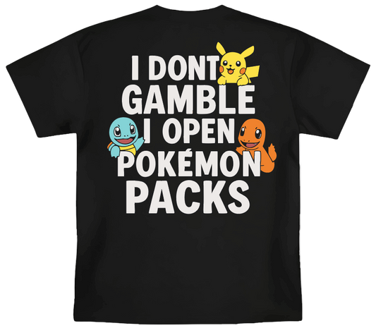 I Don't Gamble I Open Pokémon Packs